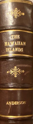 Item #000504 The Hawaiian Islands; their Progress and condition under Missionary Labours. Rufus...