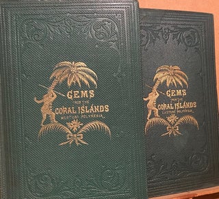 Gems from the Coral Islands; or incidents of contrast between Savage and Ch ristian Life of the South Sea Islanders Vol I New Hebrides, Loyalty Group and New Caledonia Group Vol II Rarotonga Group, Penrhyn Islands and Sava ge Islands