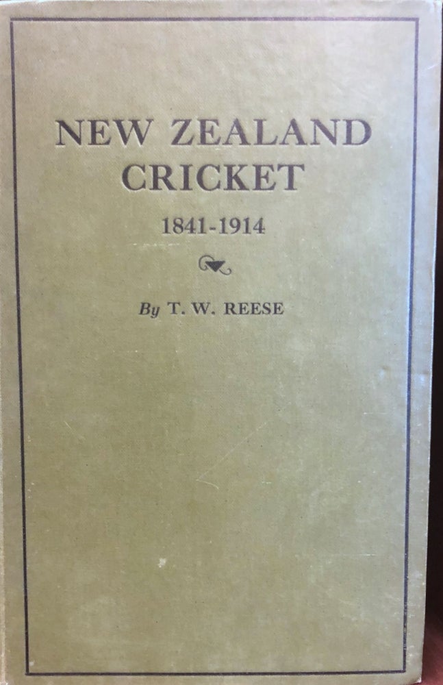Item #001874 New Zealand Cricket, 1841-1914 ; with Illustrations from Photographs. T. W. REESE.