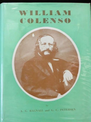 Item #005667 William Colenso, Printer, Missionary, Botanist, Explorer and Politician : His Life...