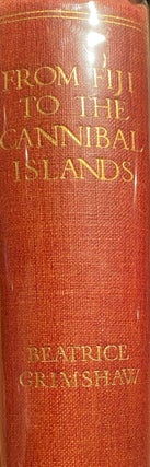 Item #005770 From Fiji to the Cannibal Islands. GRIMSHAW Beatrice