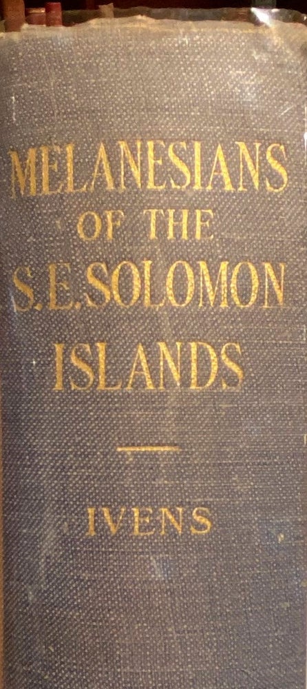 Item #005855 Melanesians of the South-east Solomon Islands. W. G. IVENS.