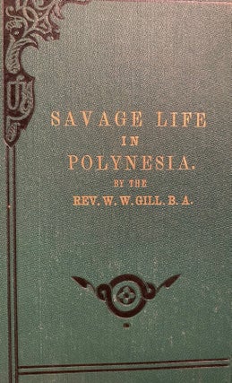 Item #005870 Historical Sketches of Savage Life in Polynesia: With Illustrative Clan Songs....