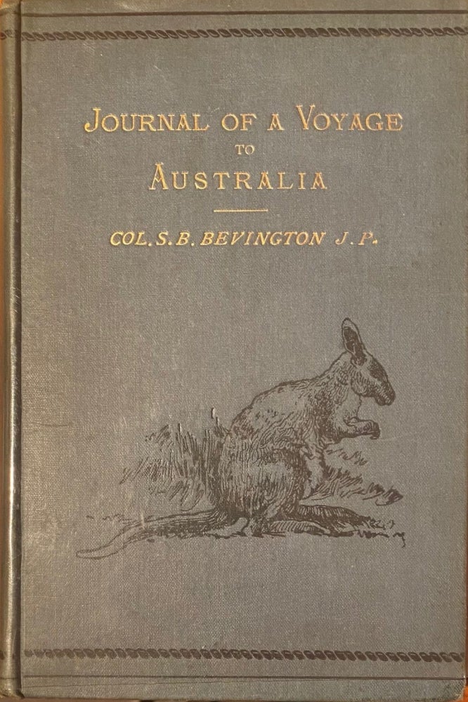 Item #006098 Journal of a Voyage to Australia. S. B. BEVINGTON, Col.