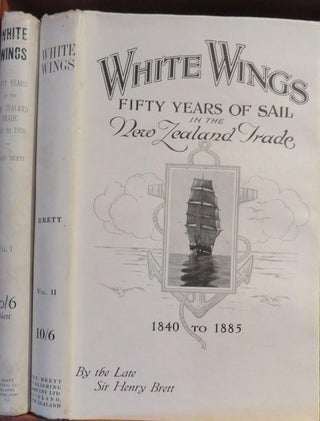 Item #006831 White Wings : Fifty Years of Sail in the New Zealand Trade 1840 to 1900. Henry BRETT