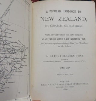 A Popular Handbook to New Zealand, Its Resources and Industries. With Introduction on New Zealand as an English Middle-Class Emigration Field, and Personal Experiences During a Four Years' Residence in the Colony.