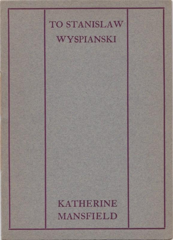 Item #008327 To Stanislaw Wyspianski. Katherine MANSFIELD.