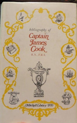 Bibliography of Captain James Cook R.N., F.R.S., Circumnavigator