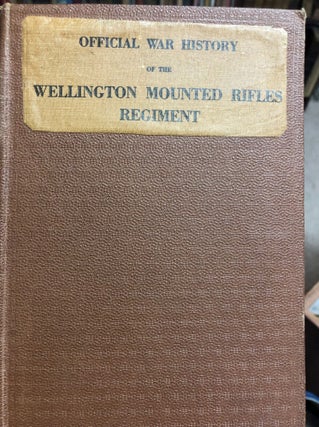 Item #009864 Official War History of the Wellington Mounted Rifles Regiment 1914-1919. A. H....