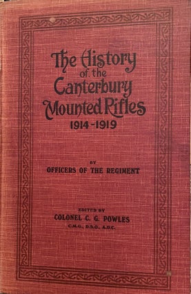 Item #011666 The History of the Canterbury Mounted Rifles, 1914-1919 By Officers of the Regiment....