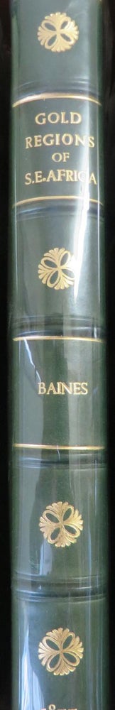 Item #011886 The Gold Regions of South Eastern Africa, accompanied By Biographical sketch of The Author. Thomas BAINES.