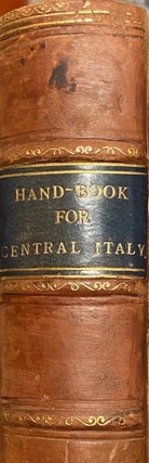 Item #011914 A Handbook for Travellers in Central Italy. Including Lucca, Tuscan and Its...