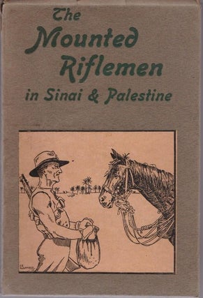 Item #012233 The Mounted Riflemen in Sinai and Palestine, the Story of New Zealands Crusaders. A....