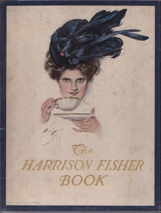 The Harrison Fisher Book. A Collection of Drawings in Colors and Black and White. With an Introduction By James B. Carrington.