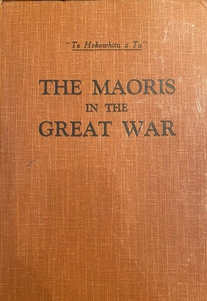 Item #012443 The Maoris in The Great War. History of the New Zealand Native Contingent and...