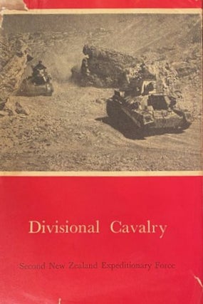 Item #012459 Official History of New Zealand in the Second World War 1939-45; Divisional Cavalry....