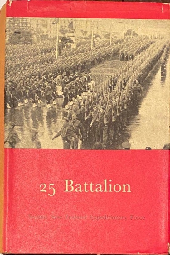 Item #013160 25 Battalion. Official History of New Zealand in the Second World War 1939-45. Lieutenant-General Sir Edward PUTTICK.