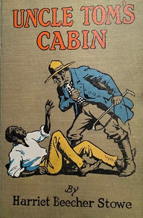 Item #014103 Uncle Tom's Cabin. Edited and Slightly Abridged By C.H. Irwin. Harriet Beecher STOWE