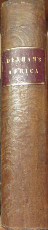 Item #014629 Narrative of Travels and Discoveries in Northern and Central Africa in the Years 1822, 1823 and 1824. Dickson DENHAM, Hugh Clapperton, the late Doctor Oudney.