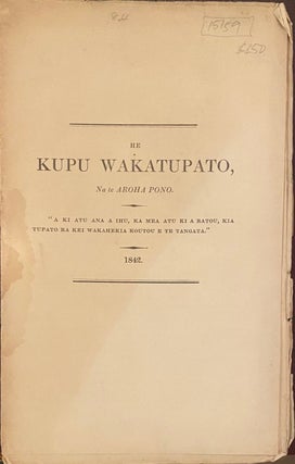 Item #015159 He Kupu Wakatupato, Na te Aroha Pono. William COLENSO