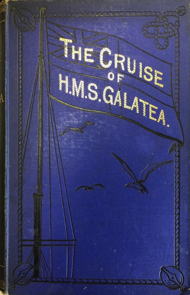Item #015447 The Cruise Of H.M.S. Galatea. Captian H.R.H. The Duke Of Edinburgh, K.G In 1867-1868. Rev John Milner MILNER, Oswald W. Brierly.