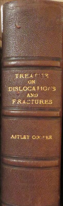 Item #015452 A Treatise on Dislocations and on Fractures of the Joints. Astley COOPER.