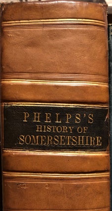 Item #015463 History and Antiquities of Somersetshire. W. PHELPS