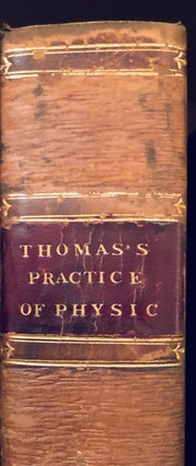 Item #015501 The Modern Practice of Physic Exhibiting The Character, Causes, Symptoms,...