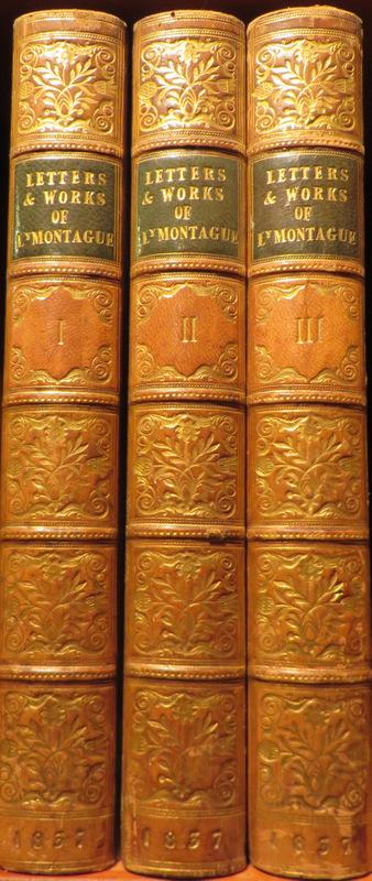 Item #015778 The Letters and Works of Lady Mary Wortley Montagu Edited by her Great grandson Lord Wharncliffe. Lady Mary Wortley MONTAGU.