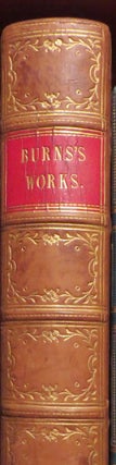 Item #015883 The Complete Works of Robert Burns, containing his poems, songs, and correspondence,...