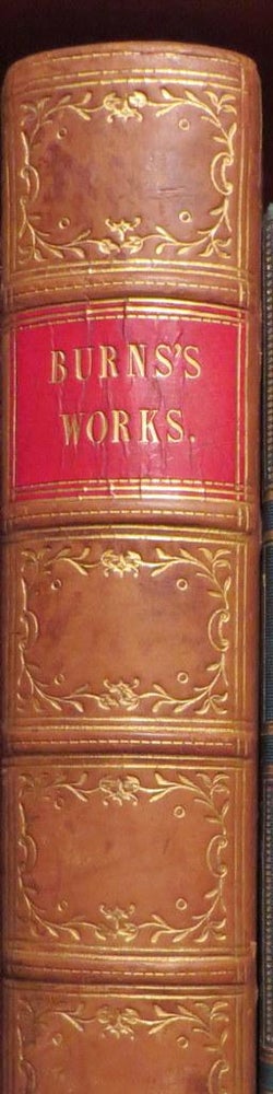 Item #015883 The Complete Works of Robert Burns, containing his poems, songs, and correspondence, illustrated by W H Bartlett, T Allum and other artists with a new life of the poet.. by Allan Cunningham. Robert BURNS.