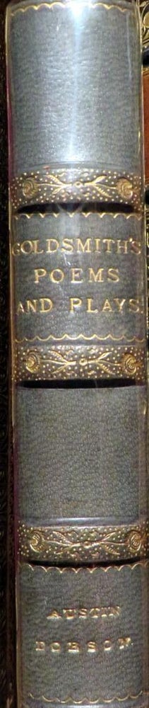 Item #015886 The Plays and Poems of Oliver Goldsmith, edited by Austin Dobson. Oliver GOLDSMITH.