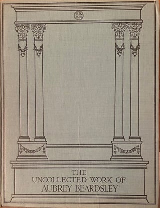 Item #015927 The uncollected works of Aubrey Beardsley, with an introduction by C. Lewis Hind....