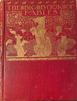 Item #015950 The Big Book of Fables, edited by Walter Jerrold and illustrated by Charles...