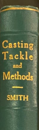 Item #016149 Casting Tackle and Methods. O W. SMITH