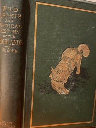 Item #016194 Sketches of the Wild Sports & Natural History of the Highlands. Charles ST JOHN