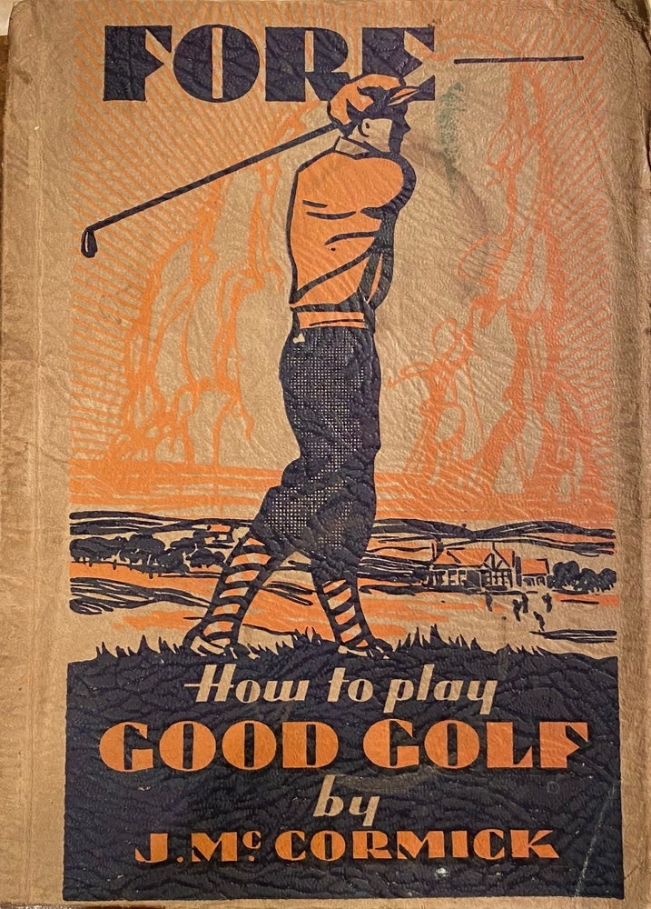 Item #016394 How to play Good Golf. J. McCORMICK.