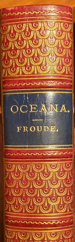 Item #016467 Oceana or England and Her Colonies. FROUDE James Anthony.