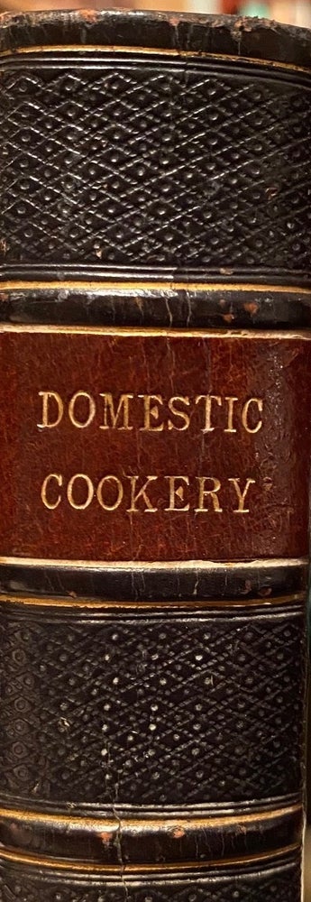 Item #016484 A New System of Domestic Cookery: formed upon Principles of Economy; and adapted to the use of private families. By A Lady. Maria Eliza RUNDELL.
