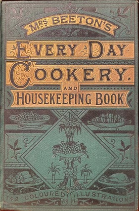 Item #016490 Mrs Beeton's Every Day Cookery and Housekeeping Book: comprising instructions for...