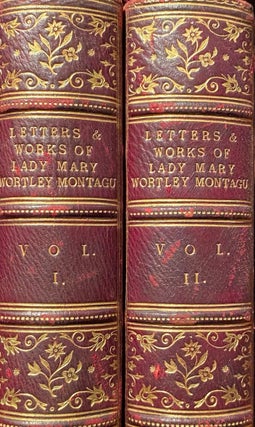 Item #016558 The Letters and Works of Lady Mary Wartley Montague. W. M. THOMAS
