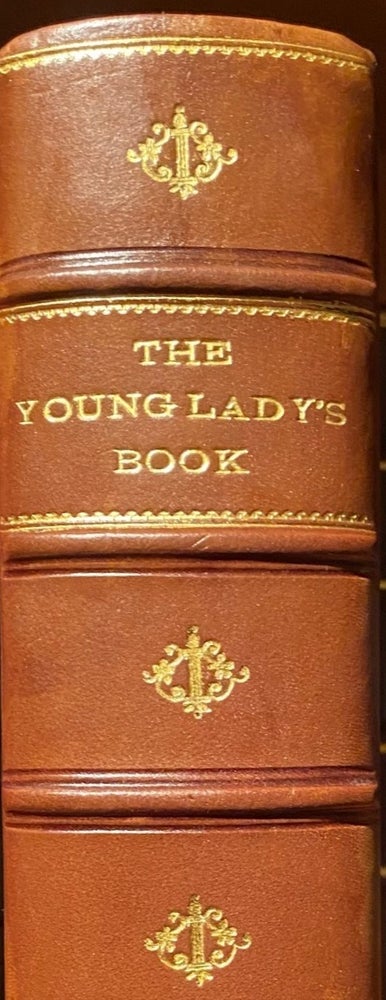 Item #016580 The Young Lady's Book A manual of elegant recreations, arts, science, and accomplishments. Distinguished Professors.