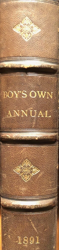 Item #016630 THE BOY'S OWN ANNUAL. Vol. XIII. 1890-91