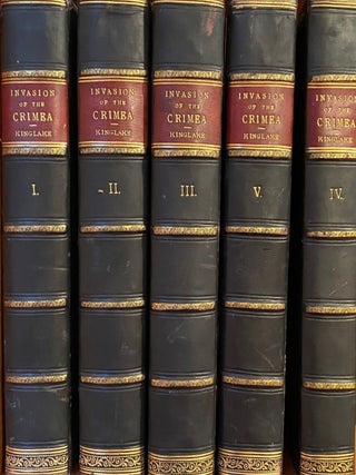Item #016945 The Invasion of the Crimea its Origins... to the Death of Raglan. A. W. Kinglake