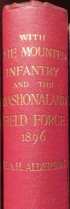 Item #016950 With the Mounted Infantry and the Mashonaland Field Force 1896. EAH Alderson