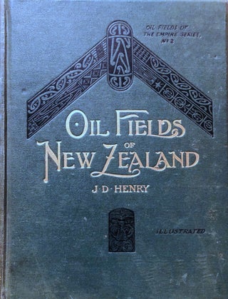 Item #017054 Oil Fields of New Zealand. With Some Critical Notes on The Colonial Oil Situation of...