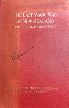 The Last Maori War in New Zealand Under the Self-Reliant Policy ; with a Preface By R.A. Loughnan.