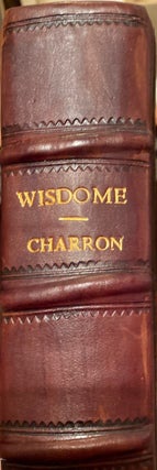 Item #017290 Of Wisdome, Three Bookes written in French. Peter Charron, Tr Samson Lennard