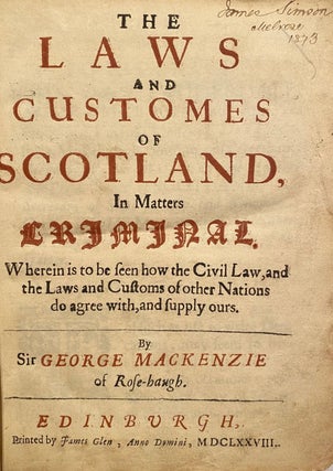 Item #017328 The Laws And Customes Of Scotland, In Matters Criminal Wherein Is To Be Seen How The...