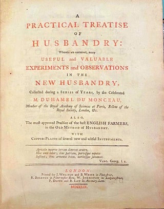 Item #017340 A Practical Treatise Of Husbandry: Wherein Are Contained Many Useful And Valuable...